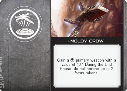 http://x-wing-cardcreator.com/img/published/ MOLDY CROW_ _1.png